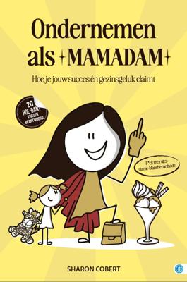 Ondernemen als Mamadam - Sharon Cobert - ebook