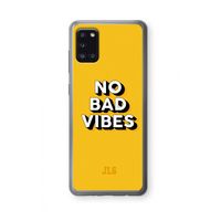 No Bad Vibes: Samsung Galaxy A31 Transparant Hoesje