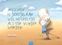 Misschien is doodgaan wel hetzelfde als een vlinder worden (Hardback)