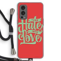 Turn hate into love: OnePlus Nord 2 5G Transparant Hoesje met koord