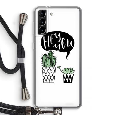 Hey you cactus: Samsung Galaxy S21 Plus Transparant Hoesje met koord
