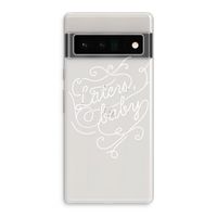 Laters, baby: Google Pixel 6 Pro Transparant Hoesje