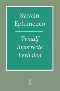 Twaalf incorrecte verhalen - Sylvain Ephimenco - ebook