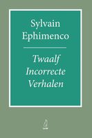 Twaalf incorrecte verhalen - Sylvain Ephimenco - ebook