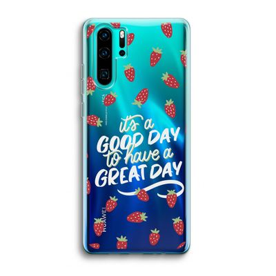 Don't forget to have a great day: Huawei P30 Pro Transparant Hoesje