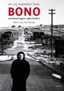 En zij noemden hem Bono - Bert van der Kamp - ebook