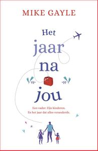 Het jaar na jou - Mike Gayle - ebook