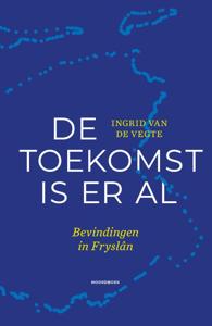 De toekomst is er al (Hardback)