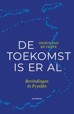 De toekomst is er al (Hardback)