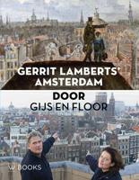 Gerrit Lamberts' Amsterdam door Gijs en Floor (Paperback)