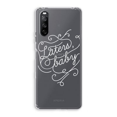 Laters, baby: Sony Xperia 10 III Transparant Hoesje
