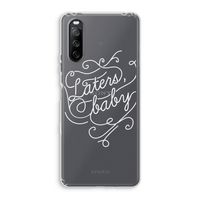 Laters, baby: Sony Xperia 10 III Transparant Hoesje