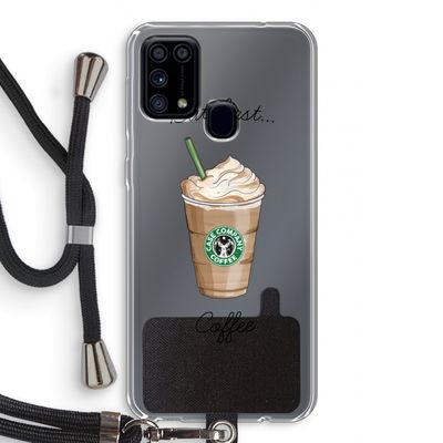 But first coffee: Samsung Galaxy M31 Transparant Hoesje met koord