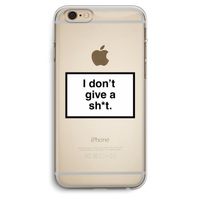Don't give a shit: iPhone 6 Plus / 6S Plus Transparant Hoesje