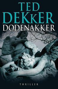 Dodenakker - Ted Dekker - ebook