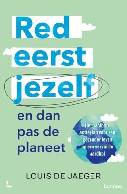 Red eerst jezelf (en dan pas de planeet) (Paperback)