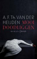 A.F.Th. van der Heijden Mooi doodliggen - thumbnail