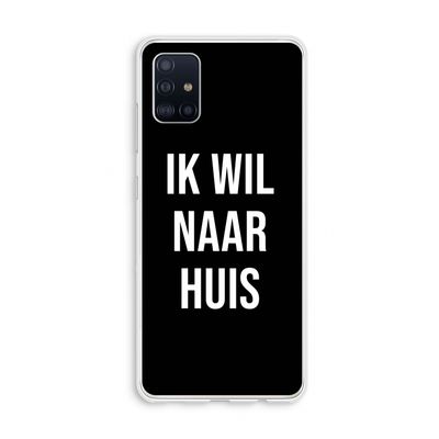 Ik wil naar huis - Zwart: Galaxy A51 4G Transparant Hoesje