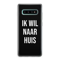 Ik wil naar huis - Zwart: Samsung Galaxy S10 Plus Transparant Hoesje
