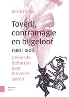 Toverij, contramagie en bijgeloof, 1580-1800 - Jan Stronks - ebook