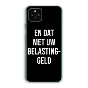 Belastinggeld - Zwart: Google Pixel 5a 5G Transparant Hoesje