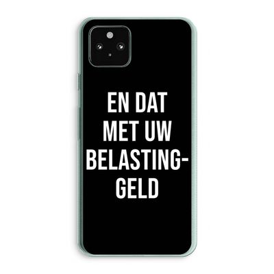 Belastinggeld - Zwart: Google Pixel 5a 5G Transparant Hoesje