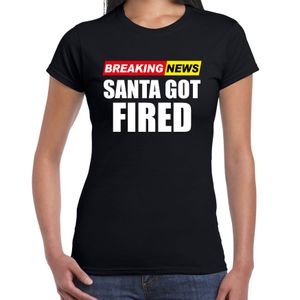 Foute humor Kerst T-shirt breaking news fired voor dames zwart