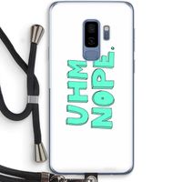 UHM, NOPE.: Samsung Galaxy S9 Plus Transparant Hoesje met koord