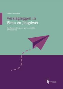 Verslagleggen in Wmo en Jeugdwet (Paperback)