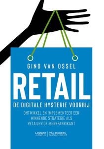 Retail. De digitale hysterie voorbij - Gino Van Ossel - ebook