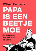 Papa is een beetje moe - Wilfred Hermans - ebook