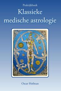 Praktijkboek klassieke medische astrologie (Paperback)