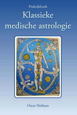 Praktijkboek klassieke medische astrologie (Paperback)