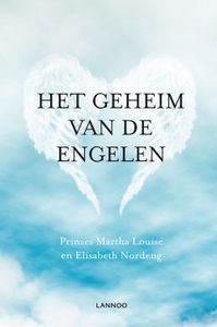 Het geheim van de engelen - Prinses Martha Louise, Elisabeth Nordeng - ebook