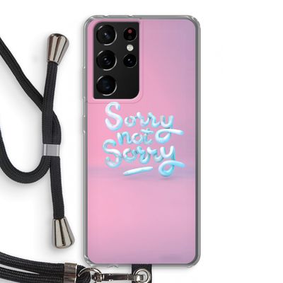 Sorry not sorry: Samsung Galaxy S21 Ultra Transparant Hoesje met koord