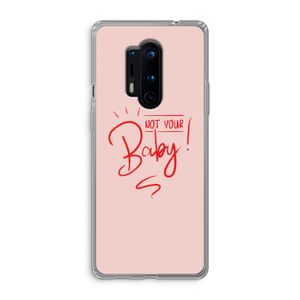 Not Your Baby: OnePlus 8 Pro Transparant Hoesje
