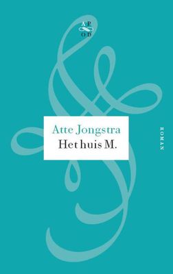 Het huis M. - Atte Jongstra - ebook
