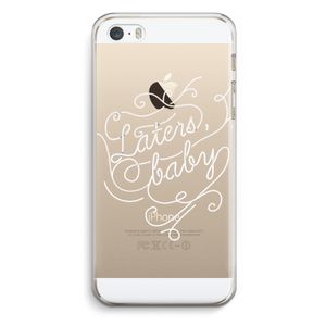 Laters, baby: iPhone 5 / 5S / SE Transparant Hoesje