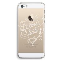 Laters, baby: iPhone 5 / 5S / SE Transparant Hoesje