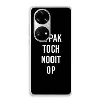 Ik pak nooit op - Zwart: Huawei P50 Pro Transparant Hoesje
