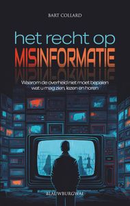 Het recht op misinformatie - Bart Collard - ebook