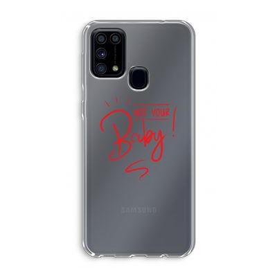 Not Your Baby: Samsung Galaxy M31 Transparant Hoesje