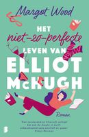 Het niet-zo-perfecte leven van Elliot McHugh - Margot Wood - ebook - thumbnail