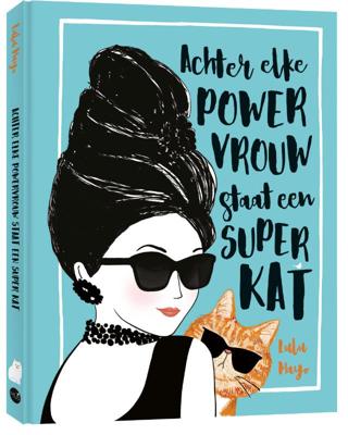 Achter elke powervrouw staat een superkat (Hardback)