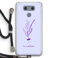 Be a wildflower: LG G6 Transparant Hoesje met koord