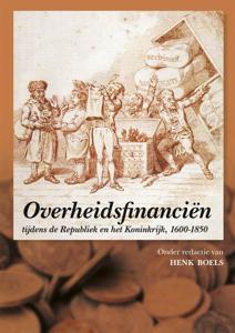 Overheidsfinanciën tijdens de Republiek en het Koninkrijk, 1600-1850 (Paperback)