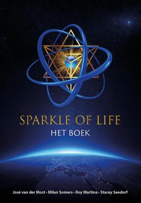 Sparkle of life - José van der Most, Milan Somers, Roy Martina, Stacey Seedorf - ebook