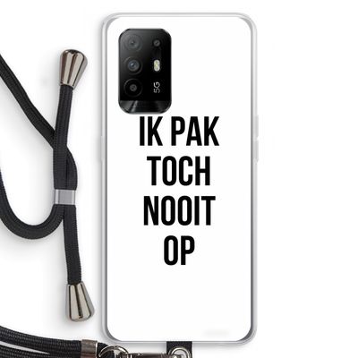 Ik pak nooit op: Oppo A95 5G Transparant Hoesje met koord