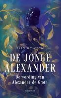 De jonge Alexander - Alex Rowson - ebook