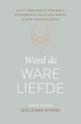 Word de ware liefde - Sheleana Aiyana - ebook